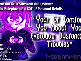 【A Personal ASMR Audio RP】 "Your GF Comforts You About Your Executive Dysfunction Troubles" 【F4A】