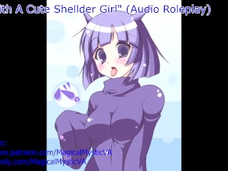 "Sex With A Cute Shellder Girl" Pokemon: Gotta Fuck Them All (NSFW Audio Roleplay Preview)