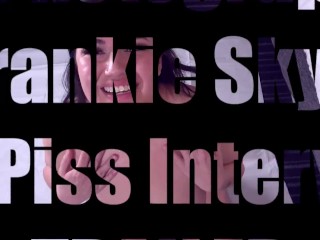 Frankie Skye: The Piss Interview TRAILER