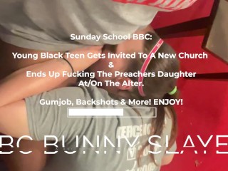 Hung Black Teen Fucks The Preacher’s Daughter After Church! HARD BBW Backshots at the ALTER😱