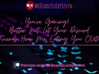 You're Gaming? Better Not Let Your Discord Buddies Hear Me Eating You Out - ASMR Roleplay