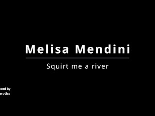 Melisa Mendini First squirt EVER teaser