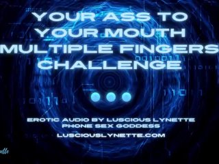 Your Ass To Your Mouth Multiple Fingers Erotic Audio Preview by Luscious Lynette Phone Sex Operator