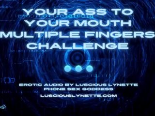 Your Ass To Your Mouth Multiple Fingers Erotic Audio Preview by Luscious Lynette Phone Sex Operator