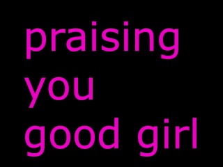 PRAISING YOU LIKE THE GOOD GIRL YOU ARE (PRAISING FETISH) audio roleplay