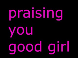 PRAISING YOU LIKE THE GOOD GIRL YOU ARE (PRAISING FETISH) audio roleplay