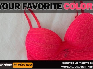 YOUR FAVORITE COLOR [AUDIO] [MDOM] [ANAL][GOOD GIRL] [PANTIES] [POV] [STROKING] [HER ORGASMS]