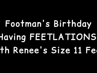 Footman's Birthday FEETLATIONS With Renee's Size 11 Feet