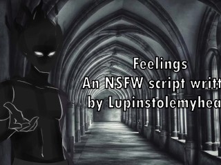 Feelings - An NSFW Script Written by Lupinstolemyheart