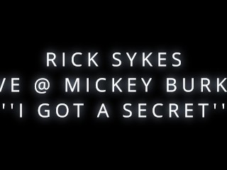 RICK SYKES - DIRTY LAUNDRY - I GOT A SECRET - LIVE @ MICKEY BURKES
