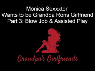 Grandpa Ron plays with Monica Sexxxtons Pussy and She Gives Him a BJ in Return