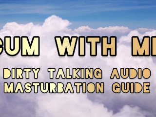 [NSFW Audio] Dirty Talk ASMR Masturbation Guide - Cum With Me