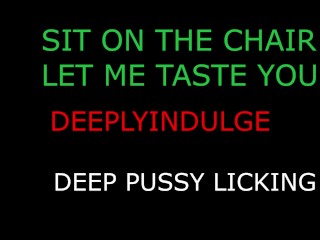 licking your PUSSY & ASS OUT sit on that chair let daddy take care of you (audio roleplay)