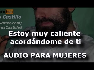 Estoy muy caliente acordándome de ti - Audio para MUJERES - Voz de hombre - España - ASMR JOI