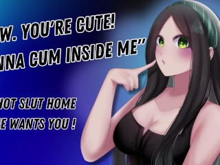 "Wow. You're Cute! Wanna Cum Inside Me" The Hot Slut Home Alone Wants You! [Hungry For Cock]
