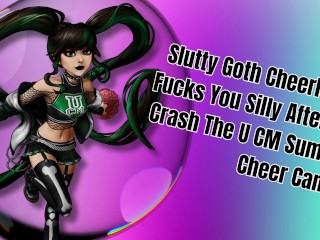 Slutty Goth Cheerleader Fucks You Silly After You Crash The U CM Summer Cheer Camp