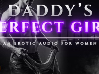 Daddy's Perfect Girl: From Oral to Deep Pussy Pounding, A Story of Submission and Soft Dominance