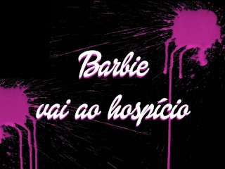 Barbie vai ao Hospício