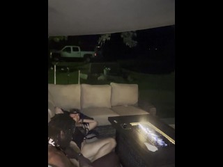 Late night sex on the patio🔥 almost got caught by the neighbors part