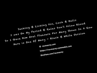Delicious Sucking/Licking Cock&Ass-Live Camshow (Black & White) Color Version On Onlyfans/RavenaRey