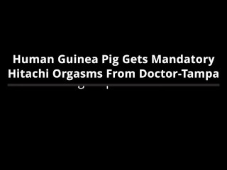 Human Guinea Pig Sophia Valentina Gets Mandatory Hitachi Orgasms From Sick Twisted Doctor Tampa!