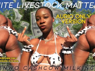 White Livestock Matters: BNWO CASHCOW MILKING Audio Only Version - eKRYSTALLINE