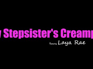 Laya Rae asks, "Will You Give Me My First Creampie, Stepbro?" - S28:E1