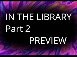 PREVIEW OF COMPLETE 4K MOVIE IN THE LIBRARY PART 2 WITH CUMANDRIDE6 AND OLPR