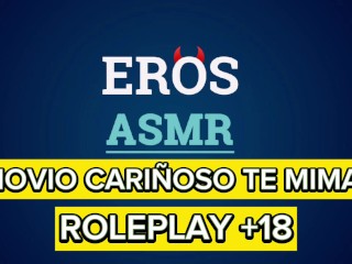 ASMR +18 | TU NOVIO CARIÑOSO TE MIMA | ROLEPLAY