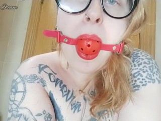 Gag and a lot of saliva