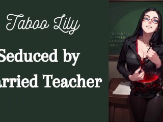 Sexy Teacher Fucks You Behind Husband's Back (Erotic Audio) (Female Orgasm)