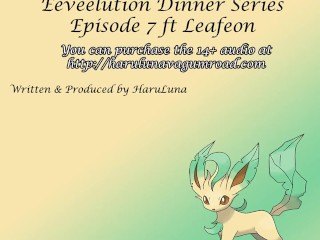 FULL AUDIO FOUND ON GUMROAD - [F4M] Eeveelution Dinner Series Episode 7 ft Leafeon!