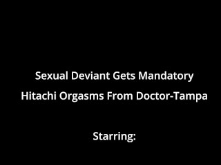 Sexual Deviant Alexandria Jane Gets Mandatory Hitachi Magic Wand Orgasms During Sexual Therapy