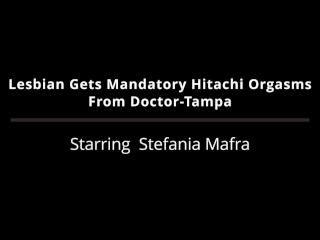 Lesbian Stefania Mafra Gets Mandatory Hitachi Magic Wand Orgasms During Conversion Therapy By Doctor