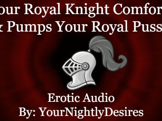 Your Royal Knight Fucks You Until You Squeal [Gentle] [Passionate] [Facial] (Erotic Audio for Women)
