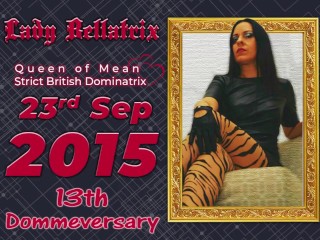 September 23rd is the Dommeaversary of Lady Bellatrix!