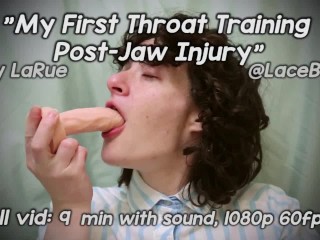 My First Throat Training Post-Jaw Injury FREE Trailer Lucy LaRue LaceBaby