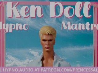 The Ken Mantra | Erotic , Dollification