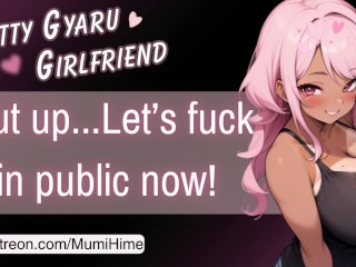 Your Slutty Gyaru Girlfriend Fucks You in Public ♡ [F4M] [Erotic Audio Roleplay]