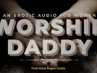 Worship Daddy's Cock (Permission to Cum, Daddy Dirty Talk, Cum Countdown) Erotic Audio for Women M4F