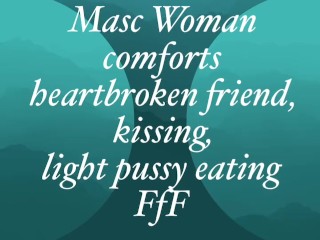 [F4F]  Audio: Your masculine best friend comforts you after a break up