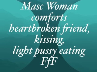 [F4F]  Audio: Your masculine best friend comforts you after a break up