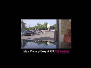 Sexynini83 - Exib Compilation Wash the car and drive NAKED 🔥🔥🔥