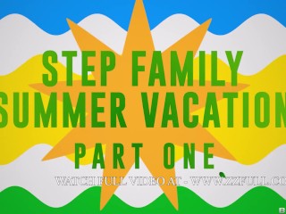 Step Family Summer Vacation: Part 1.Cherie Deville / Brazzers
