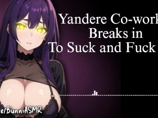 Yandere Coworker Breaks in to Suck and Fuck You | Audio / ASMR