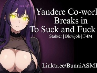 Yandere Coworker Breaks in to Suck and Fuck You | Audio / ASMR