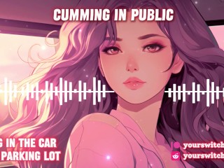 I LOVE TO CUM IN PUBLIC LIKE A SLUT