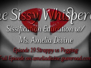Strappy vs Pegging | The Sissy Whisperer Podcast
