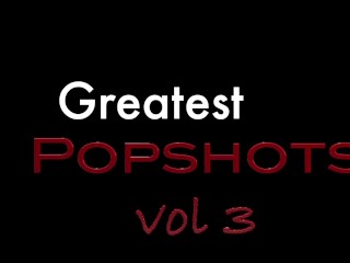 Greatest pop shots VOL 3