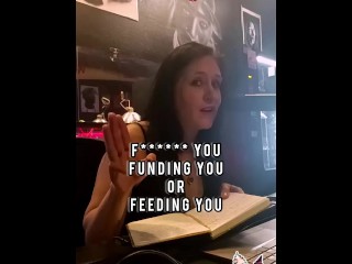 If you're not fucking me, funding me, or feeding me...